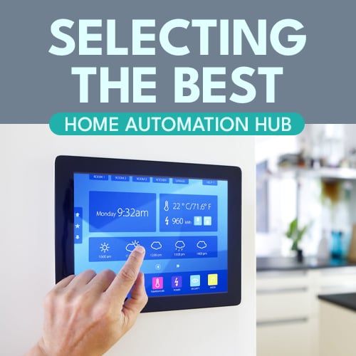 Selecting The Best Home Automation Hub